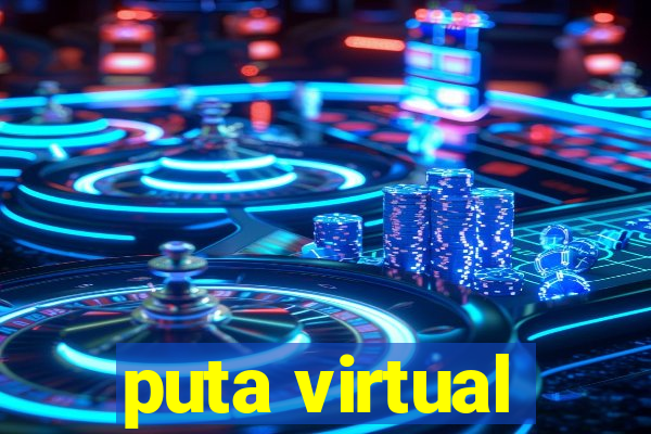 puta virtual